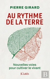 Au Rythme De La Terre : Nouvelles Voies Pour Cultiver Le Vivant