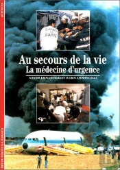 Au Secours De La Vie : La Médecine D'Urgence