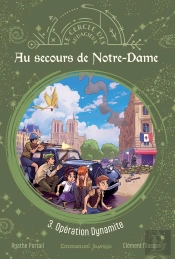 Au Secours De Notre-Dame Tome 3 : Opération Dynamite
