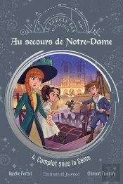 Au Secours De Notre-Dame Tome 4 : Complot Sous La Seine