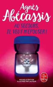 Au Secours, Il Veut M'Épouser !