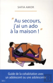 Au Secours, J'Ai Un Ado À La Maison
