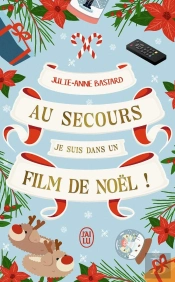 Au Secours, Je Suis Dans Un Film De Noël !