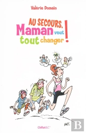 Au Secours ! Maman Veut Tout Changer