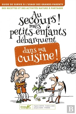 Bertrand.pt - Au Secours Mes Petits-Enfants Débarquent Dans Ma Cuisine !