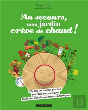Au Secours, Mon Jardin Crève De Chaud !