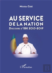 Au Service De La Nation ; Discours D'Ibk 2013-2019