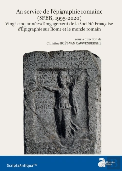 Bertrand.pt - Au Service De L'Épigraphie Romaine (Sfer, 1995-2020) : Vingt-Cinq Années D'Engagement De La Société Française D'Épigraphie Sur Rome Et Le Monde Romain