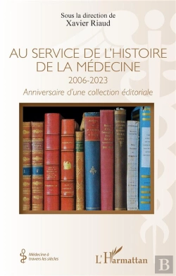 Bertrand.pt - Au Service De L'Histoire De La Medecine 2006-20023 - Anniversaire D'Une Collection Editoriale