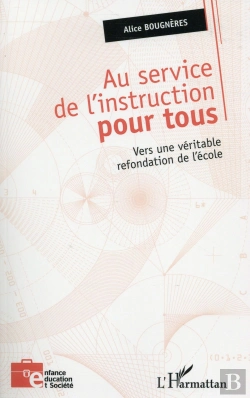 Bertrand.pt - Au Service De L'Instruction Pour Tous ; Vers Une Véritable Refondation De L'École