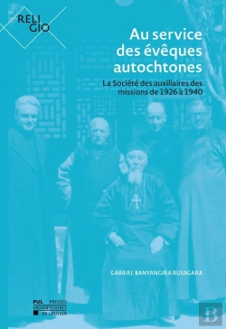 Bertrand.pt - Au Service Des Évêques Autochtones : La Société Des Auxiliaires Des Missions De 1926 À 1940