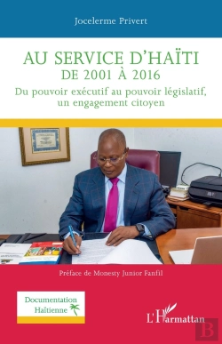Bertrand.pt - Au Service D'Haïti De 2001 À 2016 : Du Pouvoir Exécutif Au Pouvoir Législatif, Un Engagement Citoyen