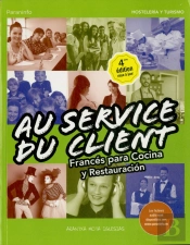 Au Service Du Client. Francés Para Cocina Y Restauración 4.ª Edición