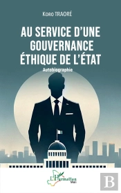 Au Service D'Une Gouvernance Éthique De L'État : Autobiographie