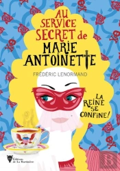 Au Service Secret De Marie-Antoinette Tome 5 : La Reine Se Confine !