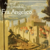Au Seuil De L'Invisible, Fra Angelico