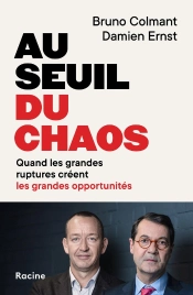 Au Seuil Du Chaos : Quand Les Grandes Ruptures Créent Les Grandes Opportunités