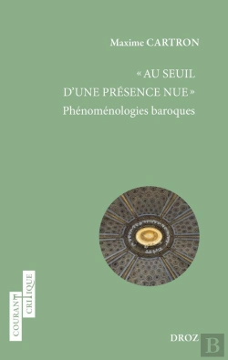 Bertrand.pt - «Au Seuil D'Une Présence Nue» : Phénoménologies Baroques