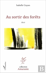 Au Sortir Des Forêts ; Recit