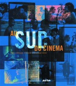 Bertrand.pt - Au Sud Du Cinéma ; Films D'Afrique, D'Asie Et D'Amérique Latine