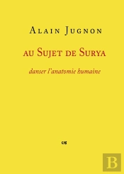 Au Sujet De Surya : Danser L'Anatomie Humaine