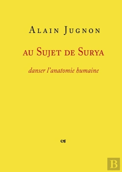 Bertrand.pt - Au Sujet De Surya : Danser L'Anatomie Humaine