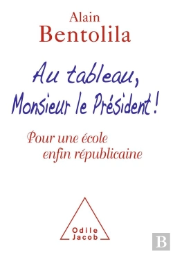 Bertrand.pt - Au Tableau, Monsieur Le Président ! Pour Une École Républicaine