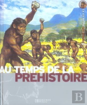 Au Temps De La Prehistoire