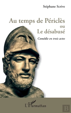 Bertrand.pt - Au Temps De Périclès Ou Le Desabusé ; Comédie En Trois Actes