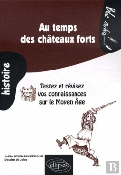 Bertrand.pt - Au Temps Des Châteaux Forts. Testez Et Révisez Vos Connaissances Sur Le Moyen Âge