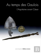 Au Temps Des Gaulois ; L'Aquitaine Avant César