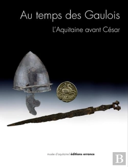 Bertrand.pt - Au Temps Des Gaulois ; L'Aquitaine Avant César