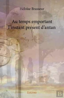 Bertrand.pt - Au Temps Emportant L Instant Present D Antan