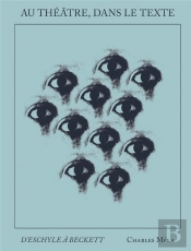 Au Theatre Dans Le Texte - D'Eschyle A Beckett