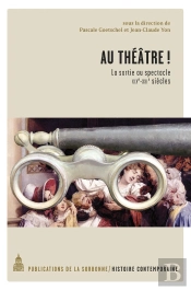 Au Théâtre ! La Sortie Au Spectacle Xixe-Xxie Siècles