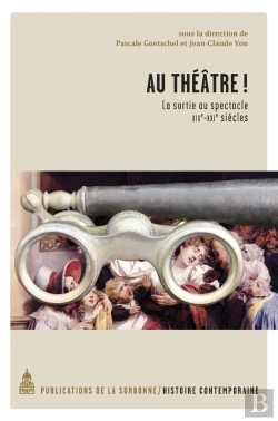 Bertrand.pt - Au Théâtre ! La Sortie Au Spectacle Xixe-Xxie Siècles