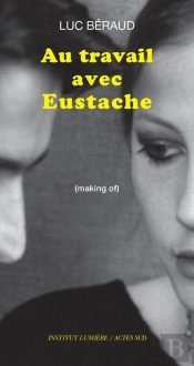 Au Travail Avec Eustache ; Making Of