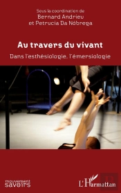 Au Travers Du Vivant ; Dans L'Esthésiologie, L'Emersiologie