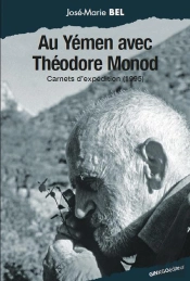 Au Yémen Avec Théodore Monod ; Carnets D'Expédition (1995)