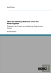 Auber Die Lebendige Toleranz Unter Den Weltreligionen