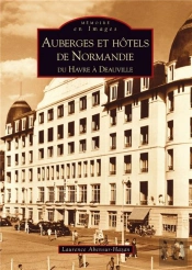 Auberges Et Hôtels De Normandie ; Du Havre À Deauville