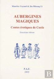 Aubergines Magiques, Contes Erotiques De Corée (2e Édition)