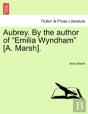 Aubrey. By The Author Of  Emilia Wyndham