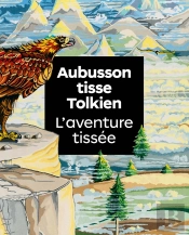 Aubusson Tisse Tolkien : L'Aventure Tissée