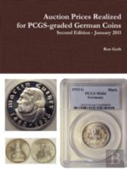 Auction Prices Realized For Pcgs-Graded German Coins - Second Edition, January 2011
