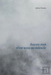 Aucun Mot N'Est Tenu Au Miracle