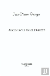 Aucun Role Dans L'Espece - Jean-Pierre Georges