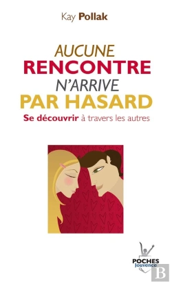 Bertrand.pt - Aucune Rencontre N'Arrive Par Hasard ; Se Découvrir À Travers Les Autres