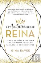 Audacia De Ser Reina, La