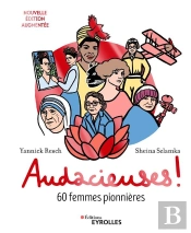 Audacieuses ! 60 Femmes Pionnières (2e Édition)